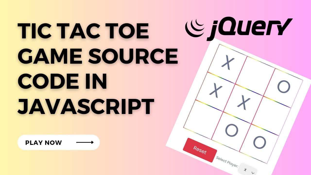 Tic Tac Toe Game Source Code In Javascript