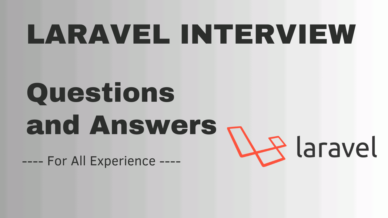 Laravel Interview Questions and Answers for All Experience