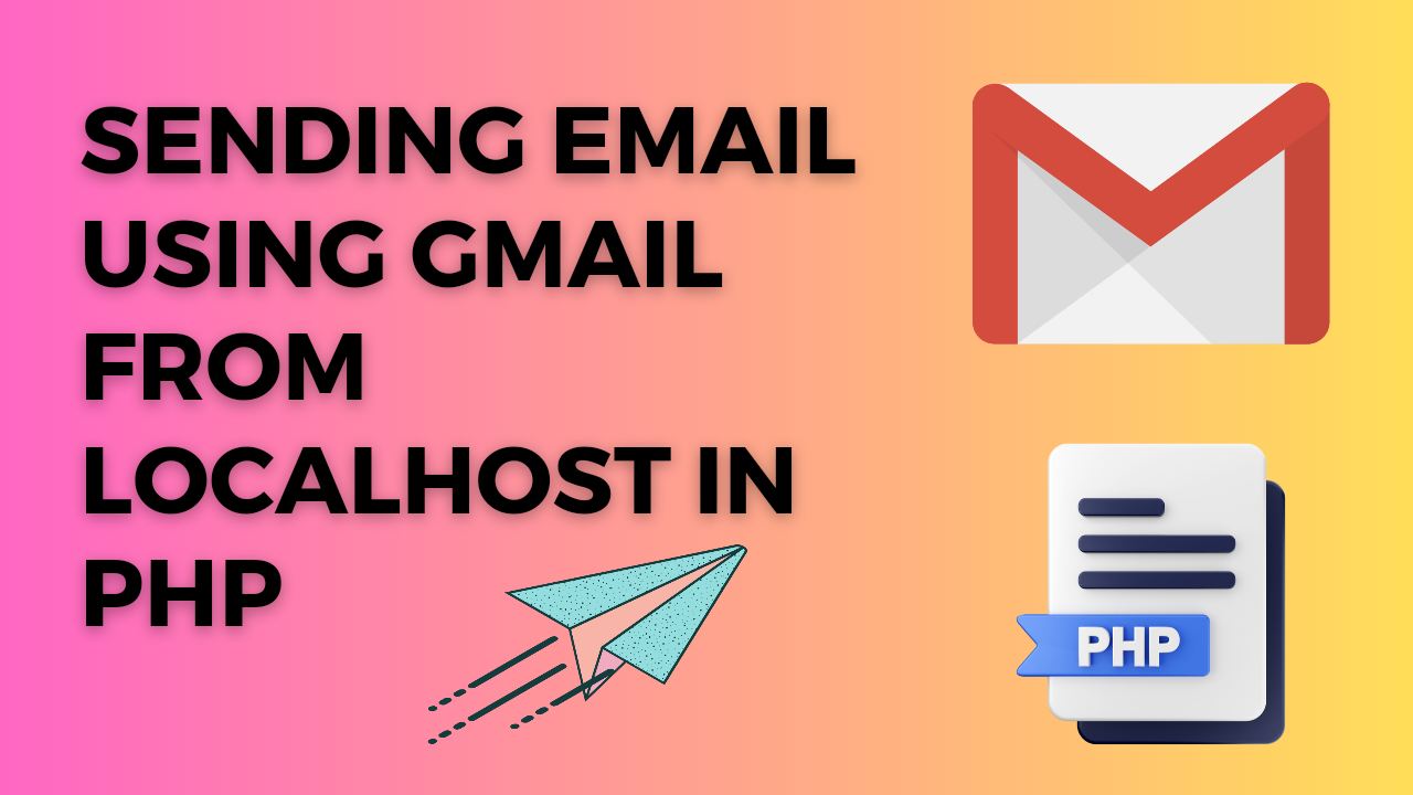 Sending email Using Gmail From Localhost in PHP