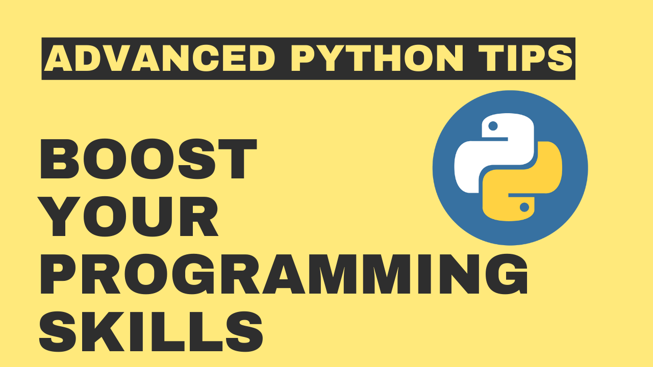 Master Advanced Python Tips | Boost Your Programming Skills